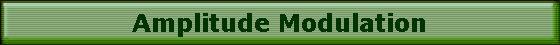 Amplitude Modulation
