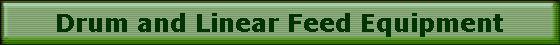 Drum and Linear Feed Equipment